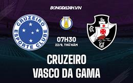Nhận định Cruzeiro vs Vasco da Gama 7h30 ngày 22/9 (Hạng 2 Brazil 2022)