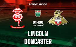 Nhận định, dự đoán Lincoln vs Doncaster 1h00 ngày 21/9 (EFL Trophy 2022/23)