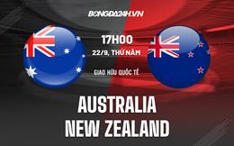 Nhận định Australia vs New Zealand 17h00 ngày 22/9 (Giao hữu quốc tế)