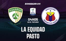 Nhận định, dự đoán La Equidad vs Pasto 4h05 ngày 22/9 (VĐQG Colombia 2022)