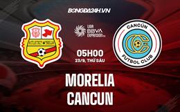 Nhận định,  Morelia vs Cancun 5h00 ngày 23/9 (Hạng 2 Mexico 2022/23)