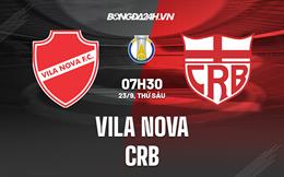 Nhận định Vila Nova vs CRB 07h30 ngày 23/9 (Hạng 2 Brazil 2022)