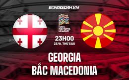 Nhận định Georgia vs Bắc Macedonia 23h00 ngày 23/9 (UEFA Nations League 2022/23)