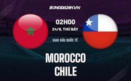 Nhận định bóng đá Morocco vs Chile 2h00 ngày 24/9 (Giao hữu quốc tế)