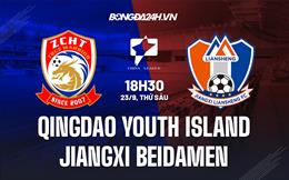 Nhận định Qingdao Youth Island vs Jiangxi Beidamen 18h30 ngày 23/9 (Hạng 2 Trung Quốc 2022)