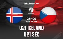 Nhận định U21 Iceland vs U21 Séc 23h00 ngày 23/9 (Vòng loại U21 Châu Âu)