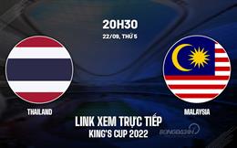 Trực tiếp Thái Lan vs Malaysia link xem bóng đá Kings Cup 2022 ở đâu ?