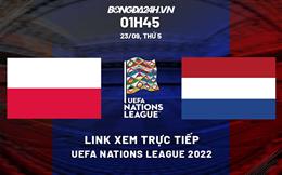 Trực tiếp Ba Lan vs Hà Lan link xem Uefa Nations League 2022 ở đâu ?