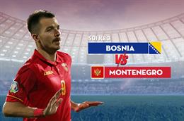 Nhận định, soi kèo Bosnia vs Montenegro 1h45 ngày 24/9 (UEFA Nations League 2022/23)