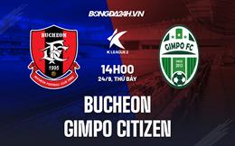 Nhận định Bucheon vs Gimpo Citizen 14h00 ngày 24/9 (Hạng 2 Hàn Quốc 2022)