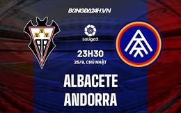 Nhận định,  Albacete vs Andorra 23h30 ngày 25/9 (Hạng 2 TBN 2022/23)