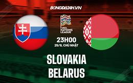 Nhận định Slovakia vs Belarus 23h00 ngày 25/9 (UEFA Nations League 2022/23)