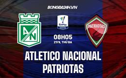 Nhận định Atletico Nacional vs Patriotas 8h05 ngày 27/9 (VĐQG Colombia 2022)