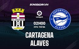 Nhận định Cartagena vs Alaves 2h00 ngày 27/9 (Hạng 2 Tây Ban Nha 2022/23)