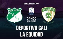 Nhận định Deportivo Cali vs La Equidad 4h00 ngày 27/9 (VĐQG Colombia 2022)