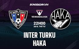 Nhận định,  Inter Turku vs Haka 22h00 ngày 28/9 (VĐQG Phần Lan 2022)