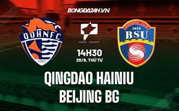 Nhận định Qingdao Hainiu vs Beijing BG 14h30 ngày 28/9 (Hạng 2 Trung Quốc 2022)