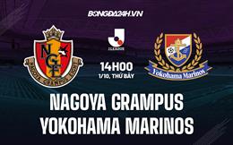 Nhận định Nagoya Grampus vs Yokohama Marinos 14h00 ngày 1/10 (VĐQG Nhật Bản 2022)
