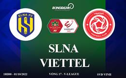 Link xem SLNA vs Viettel trực tiếp V-League 2022 ở đâu ?