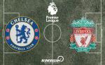 Đội hình chính thức Chelsea vs Liverpool 23h30 hôm nay 2/1/2022