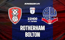 Nhận định bóng đá Rotherham vs Bolton 22h00 ngày 1/1 (Hạng 3 Anh 2021/22)