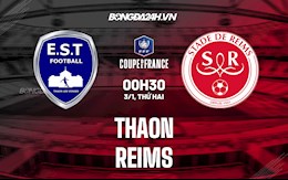 Nhận định, soi kèo Thaon vs Reims 0h30 ngày 3/1 (Cúp QG Pháp 2021/22)