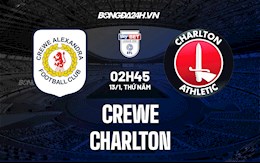 Nhận định, dự đoán Crewe vs Charlton 2h45 ngày 13/1 (Hạng 3 Anh 2021/22)