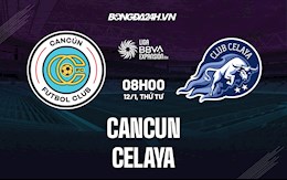 Nhận định Cancun vs Celaya 8h05 ngày 12/1 (Hạng 2 Mexico 2021/22)