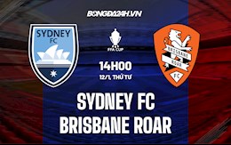 Nhận định Sydney FC vs Brisbane Roar 14h00 ngày 12/1 (Cúp QG Australia 2021)