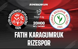 Nhận định Fatih Karagumruk vs Rizespor 20h00 ngày 15/1 (VĐQG Thổ Nhĩ Kỳ 2021/22)