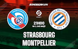 Nhận định Strasbourg vs Montpellier 21h00 ngày 16/1 (VĐQG Pháp 2021/22)