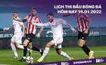 Lịch thi đấu bóng đá hôm nay 16/1: Bilbao vs Real Madrid