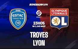 Nhận định bóng đá Troyes vs Lyon 23h05 ngày 16/1 (Ligue 1 2021/22)