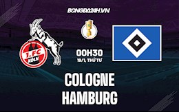 Nhận định, soi kèo Cologne vs Hamburg 0h30 ngày 19/1 (Cúp QG Đức 2021/22)