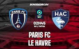 Nhận định Paris FC vs Le Havre 2h45 ngày 18/1 (Hạng 2 Pháp 2021/22)