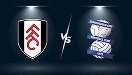 Nhận định, soi kèo Fulham vs Birmingham 2h45 ngày 19/1 (Hạng nhất Anh 2021/22)