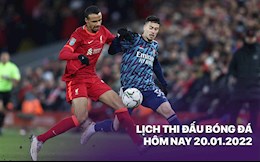 Lịch thi đấu bóng đá hôm nay 20/1: Arsenal vs Liverpool