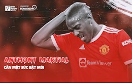 Anthony Martial cần một sức bật mới