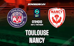 Nhận định, dự đoán Toulouse vs Nancy 1h00 ngày 20/1 (Hạng 2 Pháp 2021/22)
