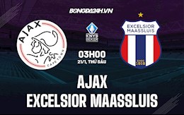 Nhận định Ajax vs Excelsior Maassluis 3h00 ngày 21/1 (Cúp QG Hà Lan 2021/22)