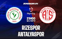 Nhận định Rizespor vs Antalyaspor 21h00 ngày 19/1 (VĐQG Thổ Nhĩ Kỳ 2021/22)