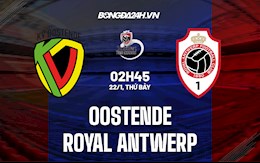 Nhận định, soi kèo Oostende vs Royal Antwerp 2h45 ngày 22/1 (VĐQG Bỉ 2021/22)
