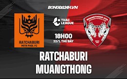 Nhận định Ratchaburi vs Muangthong 18h00 ngày 22/1 (VĐQG Thái Lan 2021/22)