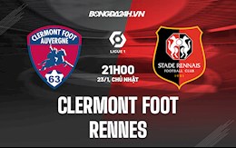 Nhận định Clermont vs Rennes 21h00 ngày 23/1 (VĐQG Pháp 2021/22)