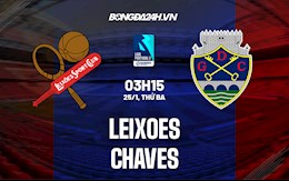 Nhận định Leixoes vs Chaves 3h15 ngày 25/1 (Hạng 2 Bồ Đào Nha 2021/22)
