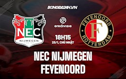 Nhận định NEC Nijmegen vs Feyenoord 18h15 ngày 23/1 (VĐQG Hà Lan 2021/22)