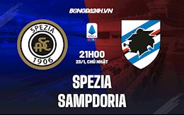 Nhận định, soi kèo Spezia vs Sampdoria 21h00 ngày 23/1 (VĐQG Italia 2021/22)
