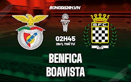 Nhận định Benfica vs Boavista 2h45 ngày 26/1 (Cúp Liên đoàn Bồ Đào Nha 2021/22)