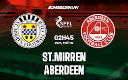 Nhận định St.Mirren vs Aberdeen 2h45 ngày 26/1 (VĐQG Scotland 2021/22)
