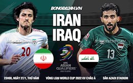 Nhận định bóng đá Iran vs Iraq 23h00 ngày 27/1 (Vòng loại World Cup 2022)